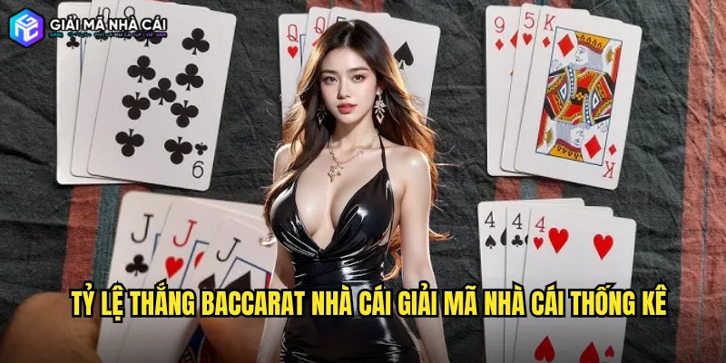 Tỷ lệ thắng baccarat nhà cái giải mã nhà cái thống kê