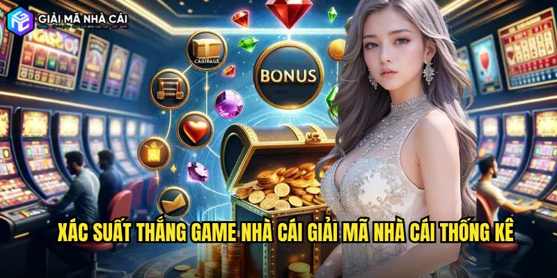 Xác suất thắng game nhà cái giải mã nhà cái thống kê