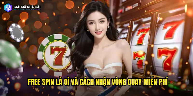 Free spin là gì và cách nhận vòng quay miễn phí