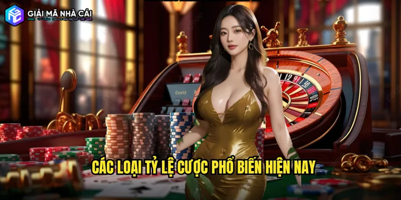 Các loại tỷ lệ cược phổ biến hiện nay